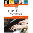 Really Easy Piano: 40 Pop Songs for Kids (Klavieres)