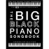 The Big Black Piano Songbook (Klavieres) The Big Black Piano Songbook (Klavieres)