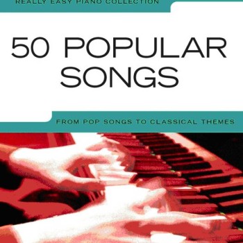 Really Easy Piano: 50 Popular Songs (Klavieres)