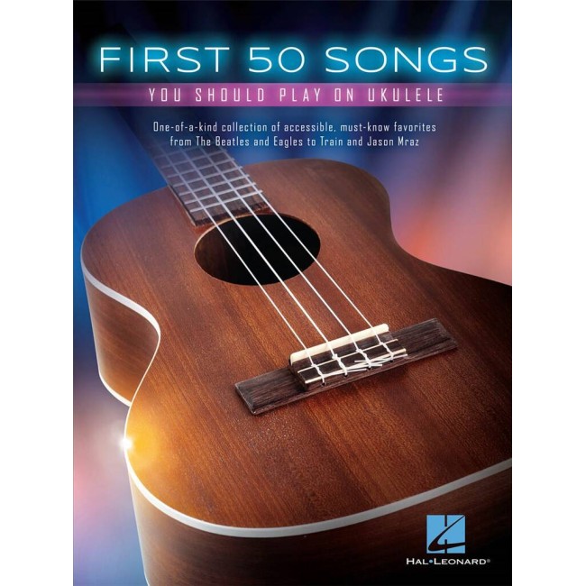 First 50 Songs You Should Play On Ukulele First 50 Songs You Should Play On Ukulele